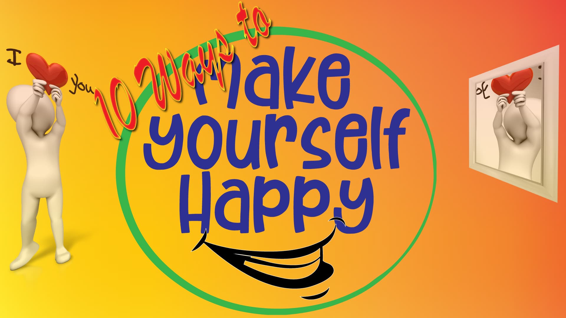 10 Ways to Make Yourself Happy Your Life Mastery Coach