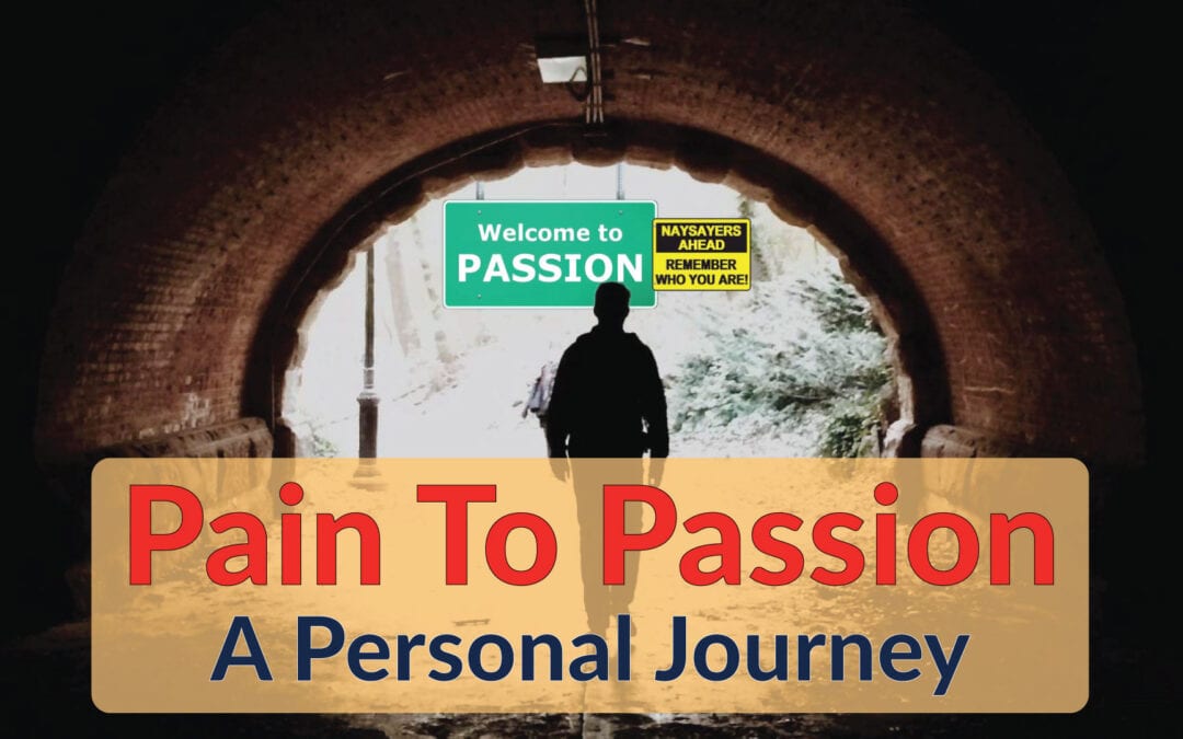 Pain to Passion: A Personal Journey