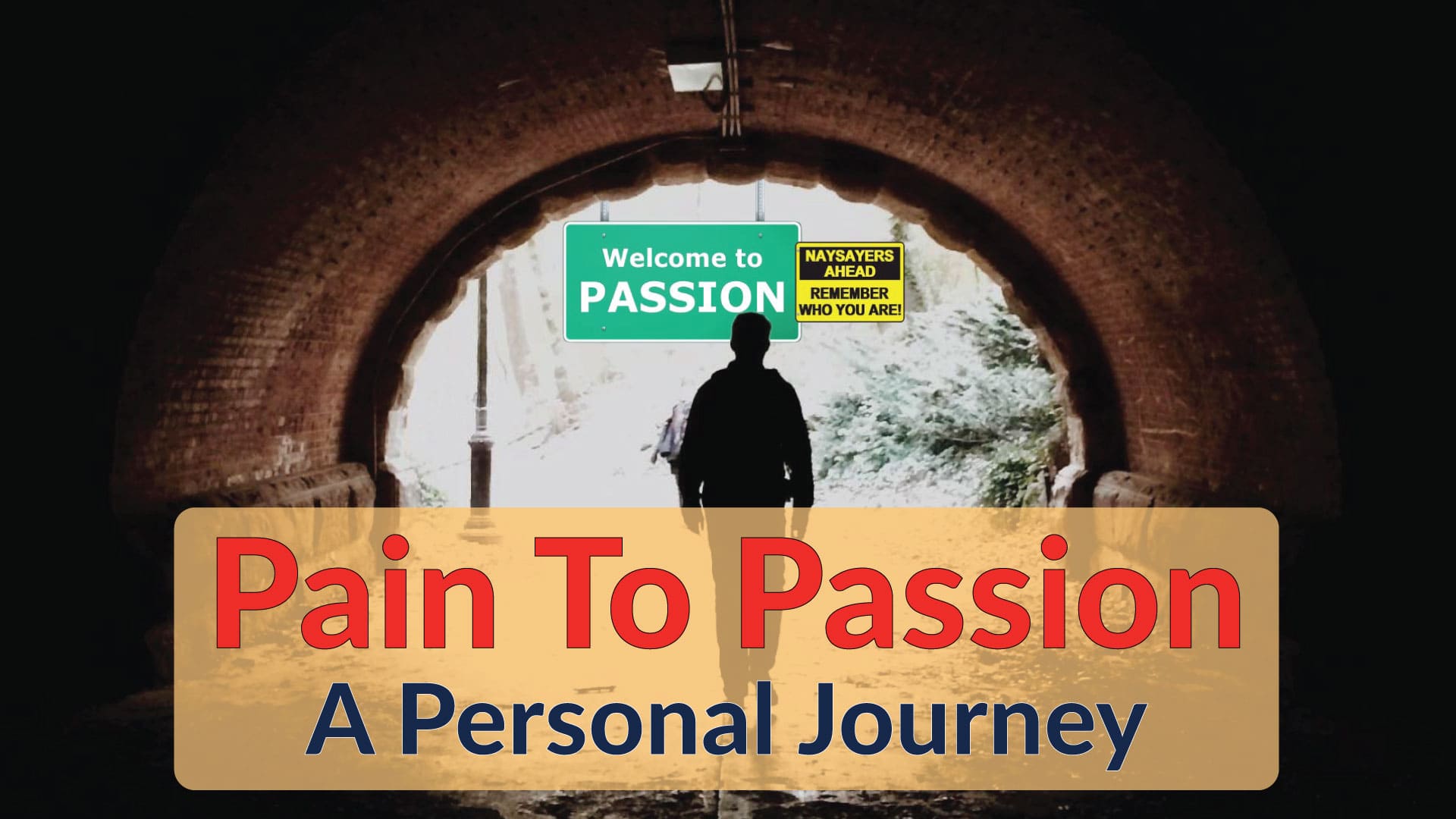Pain to Passion A Personal Journey
