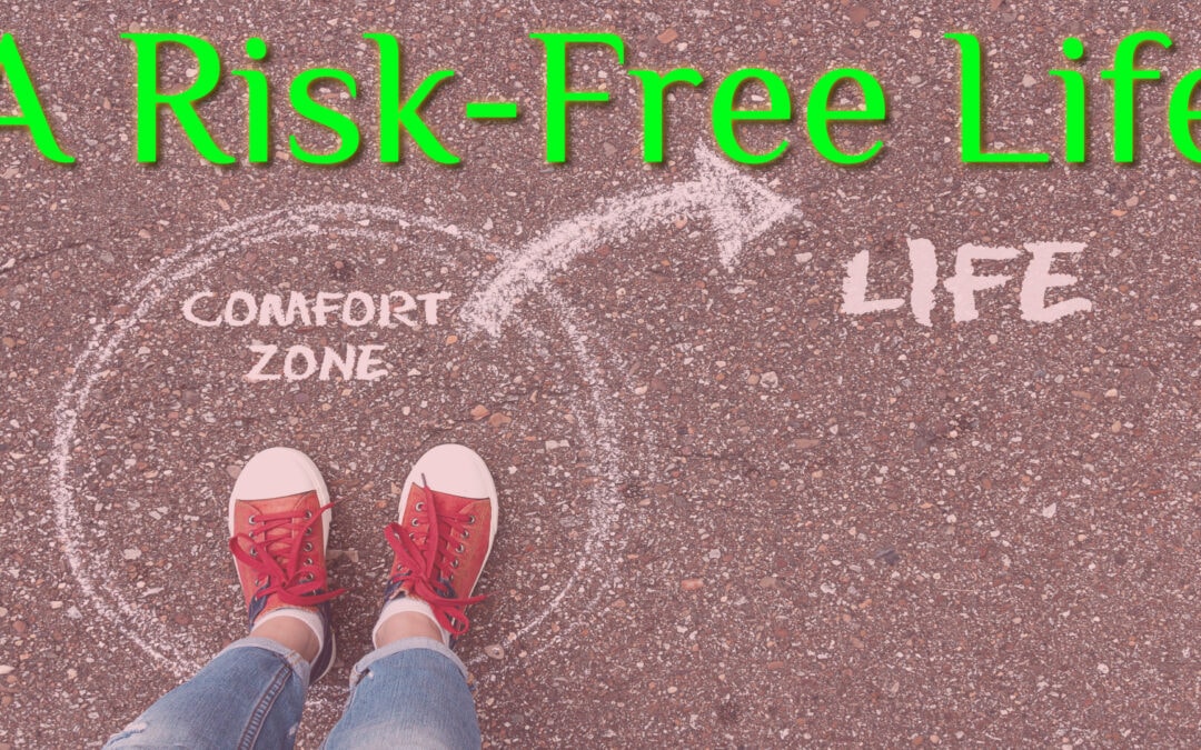 A Risk-Free Life