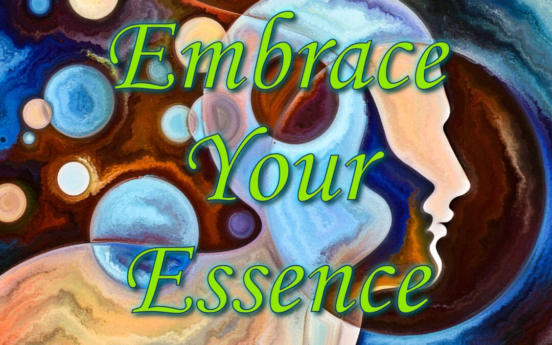 Embrace Your Essence