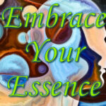 Embrace Your Essence