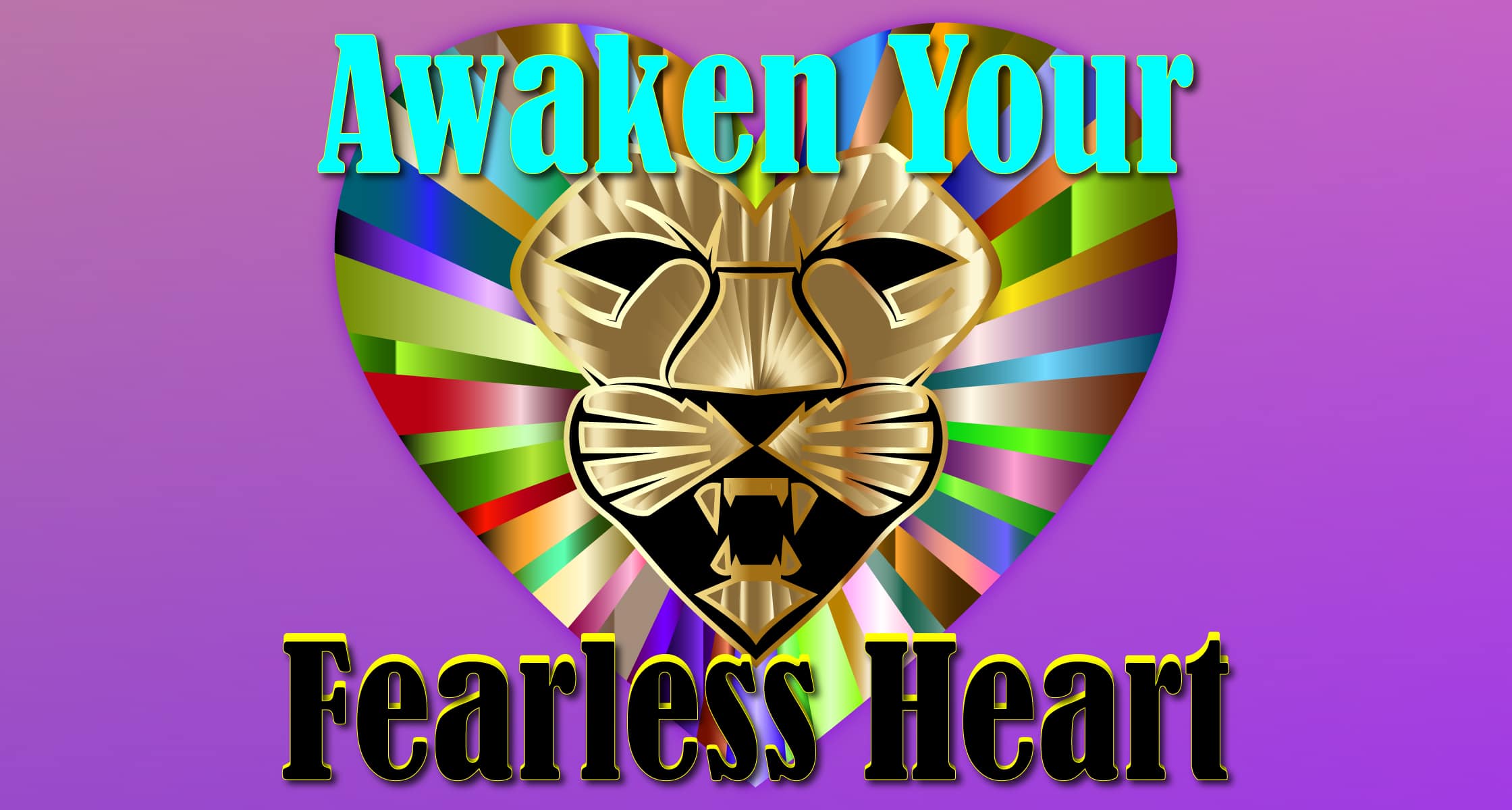 Awaken Your Fearless Heart