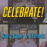 Celebrate! with Sara Jane and Friends