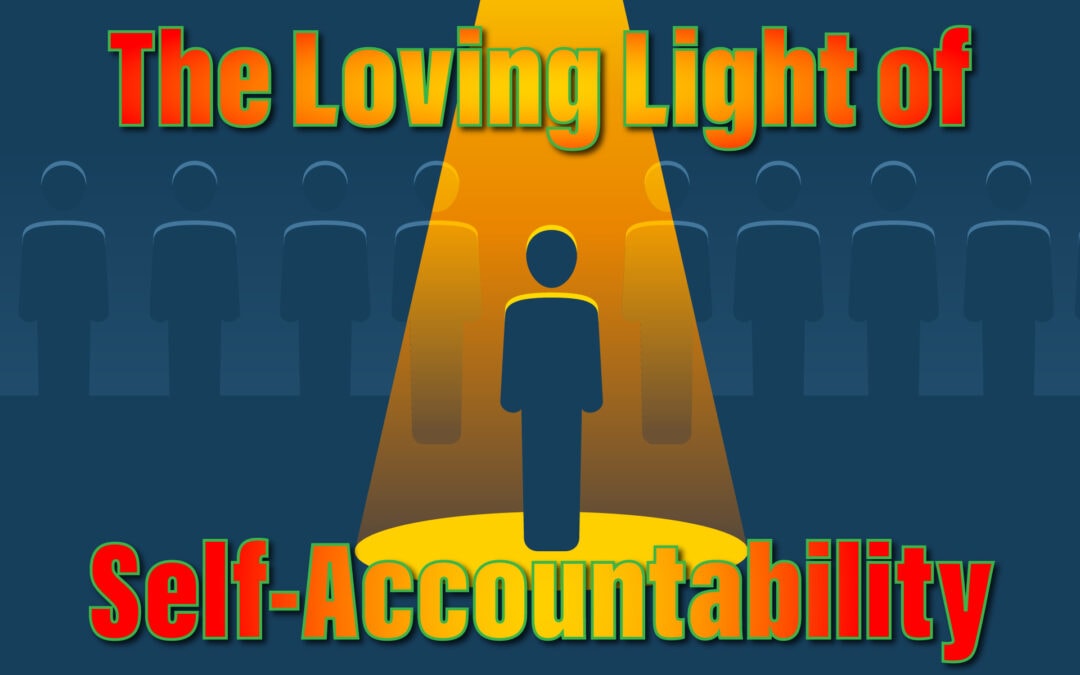 The Loving Light of Self-Accountability