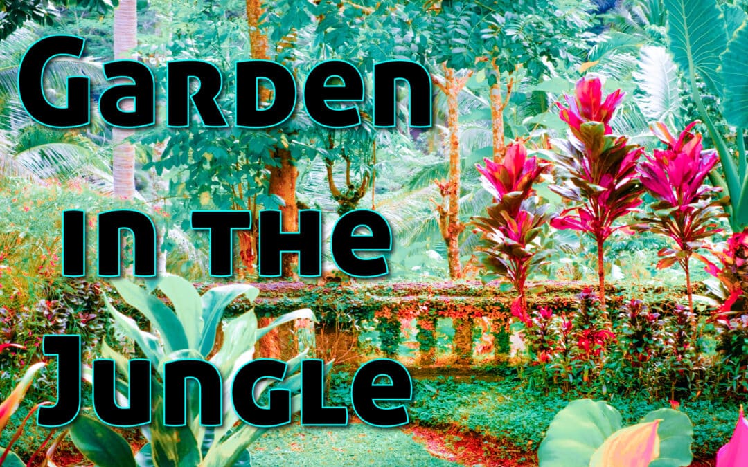 Garden in the Jungle