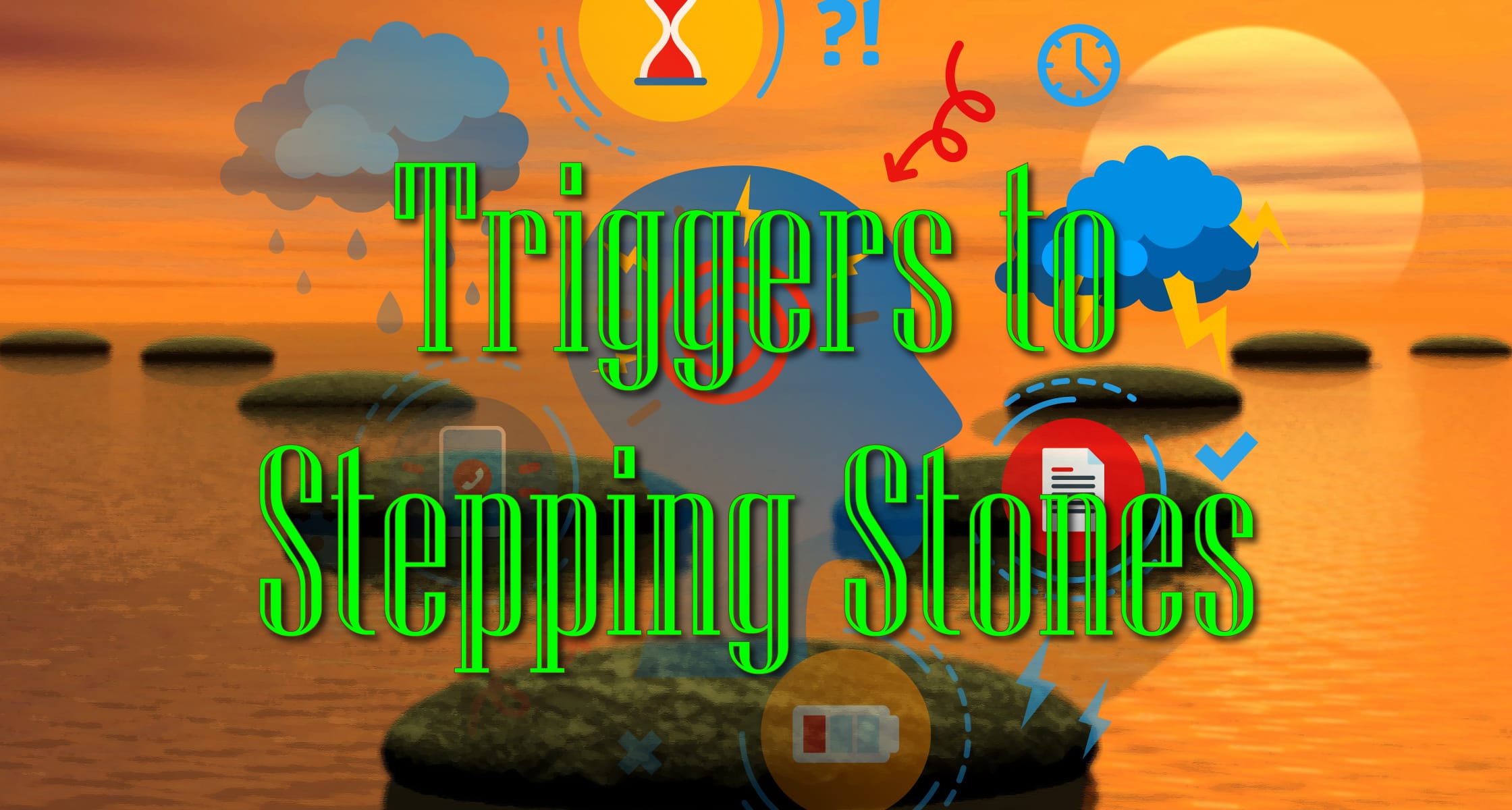 Triggers to Stepping Stones Your Life Mastery Coach