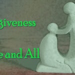 Forgiveness for One and All