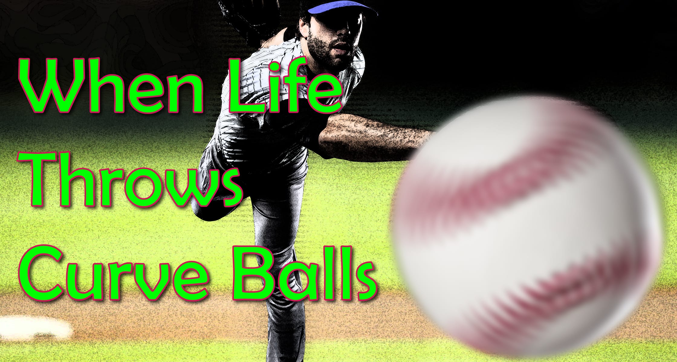 When Life Throws Curve Balls Your Life Mastery Coach