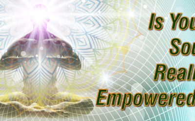 Is Your Soul Really Empowered?