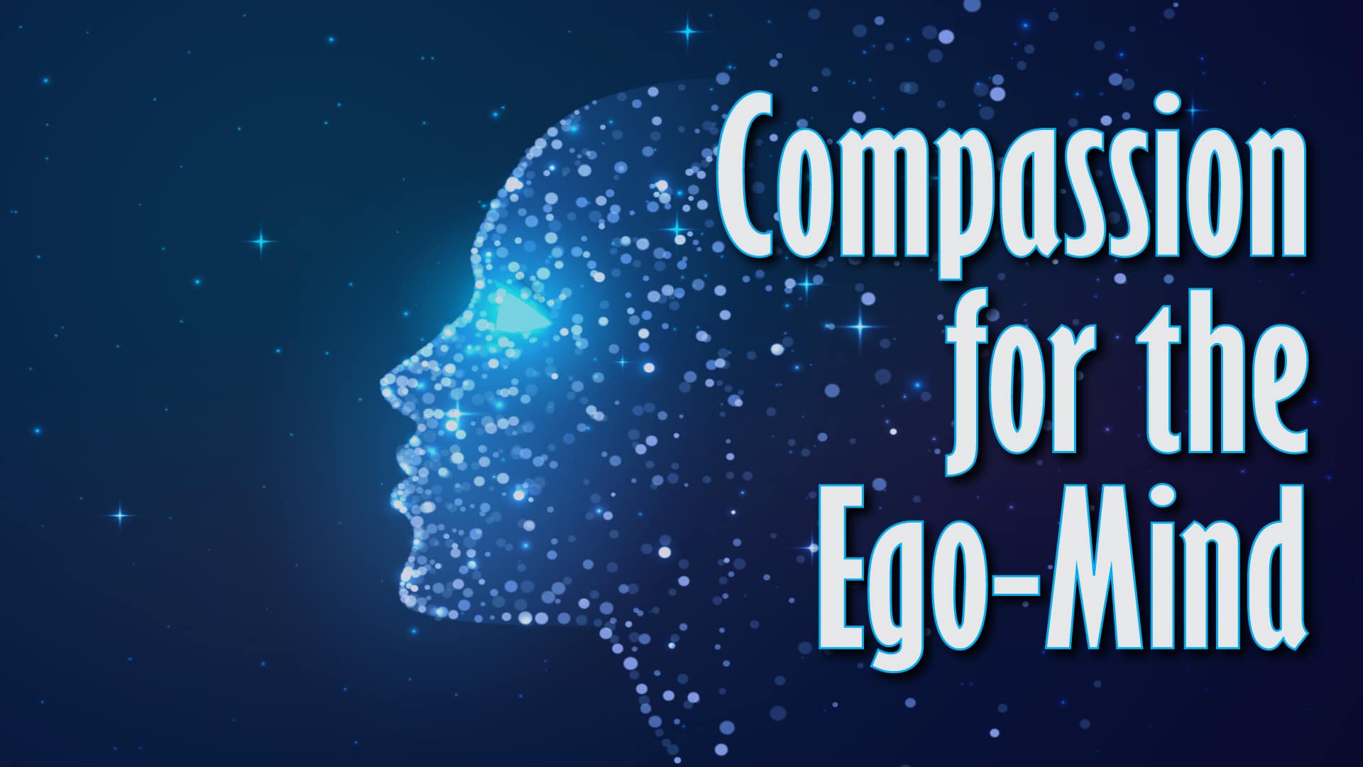 Compassion for the Ego-Mind