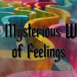 The Mysterious World f Feelings