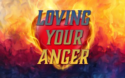 Loving Your Anger