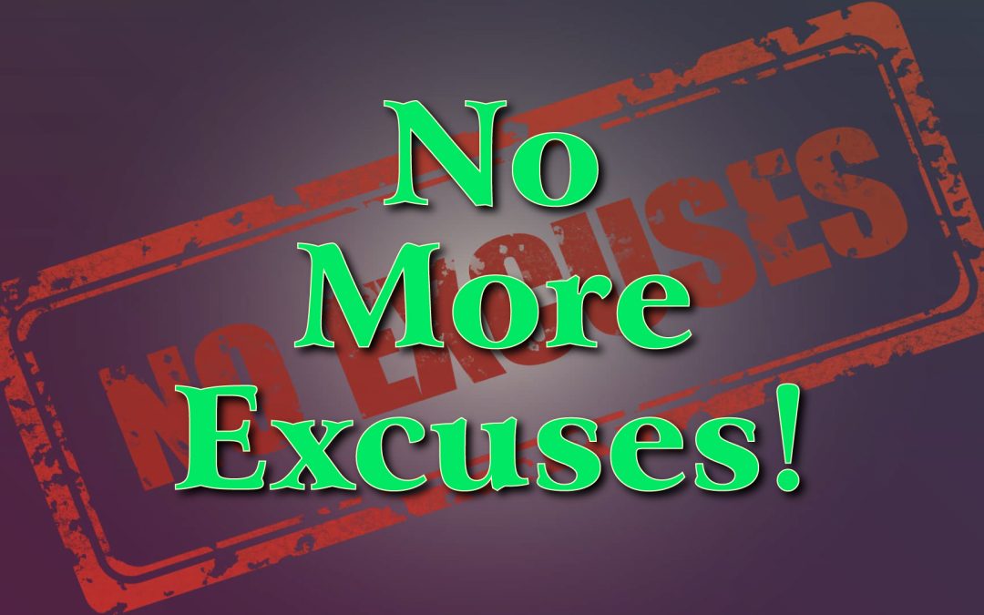 No More Excuses!