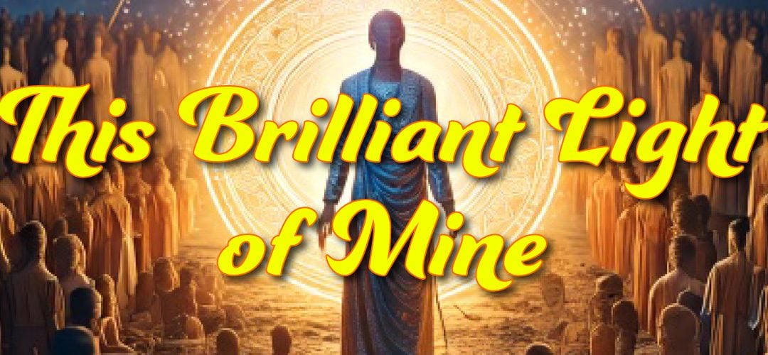 This Brilliant Light of Mine