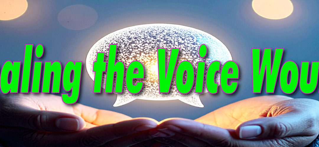 Healing the Voice Wound