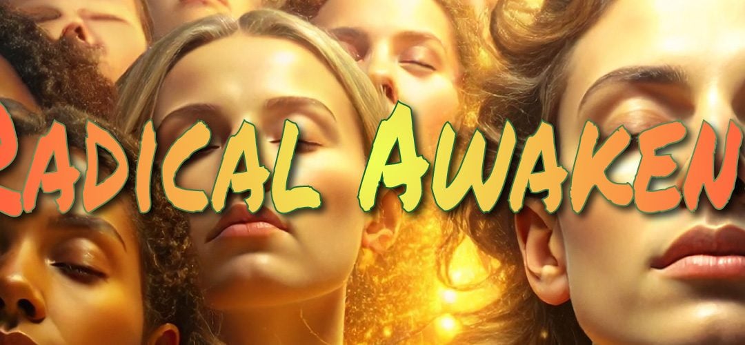 A Radical Awakening