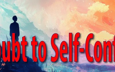 Self-Doubt to Self-Confidence