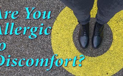 Are You Allergic to Discomfort