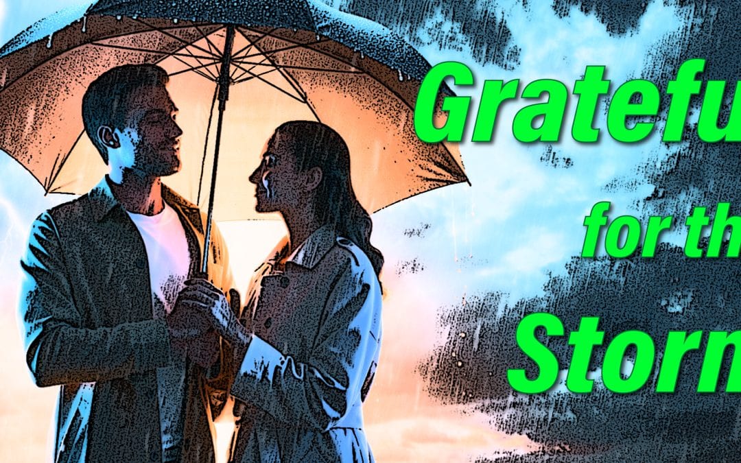 Grateful for the Storm