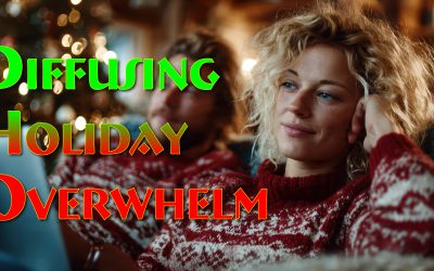 Diffusing Holiday Overwhelm
