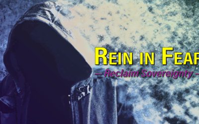 Rein in Fear, Reclaim Sovereignty