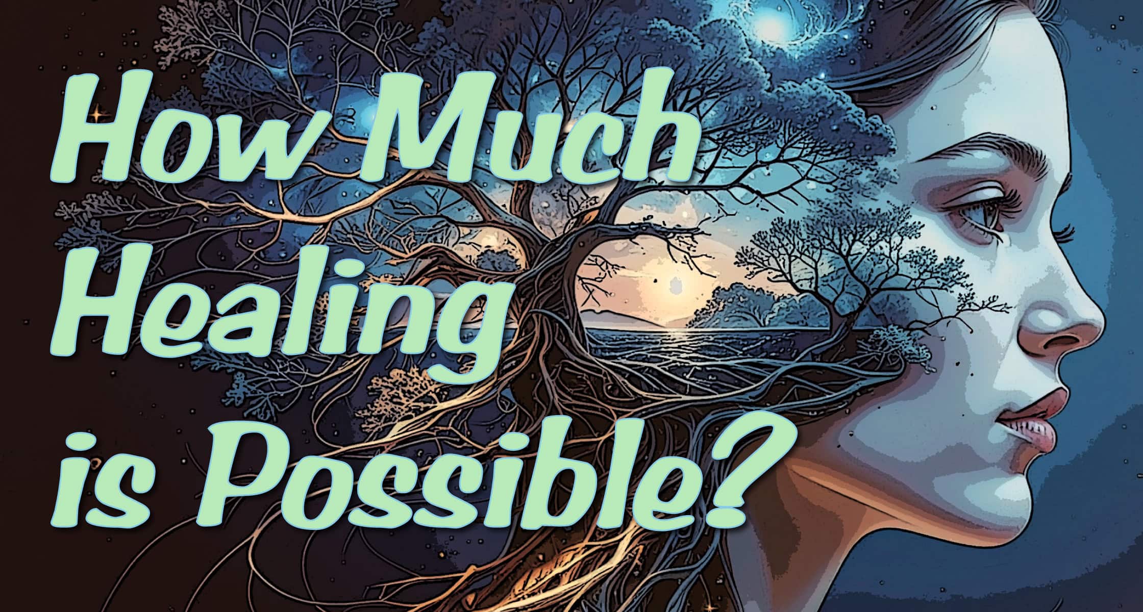 260311-HowMuchHealingIsPossible-Embed