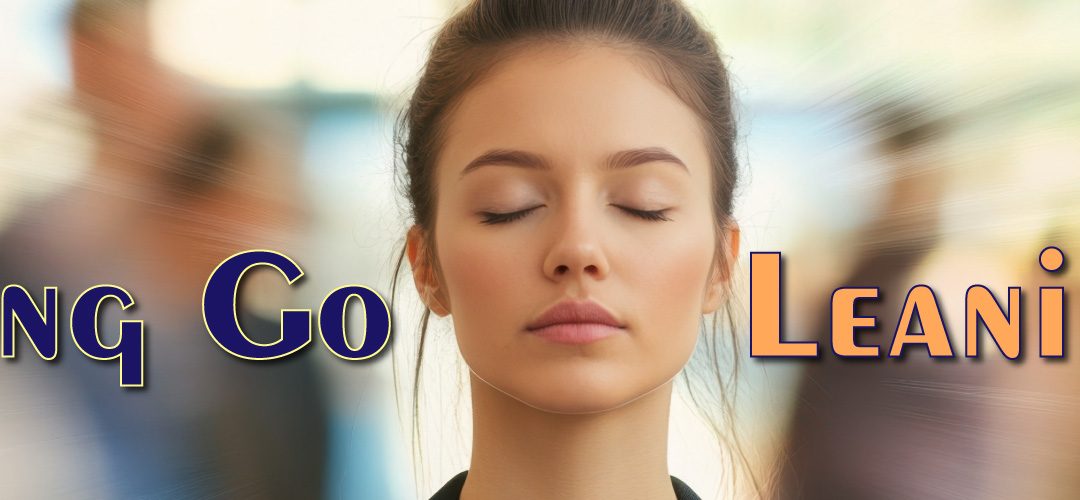 Letting Go / Leaning In
