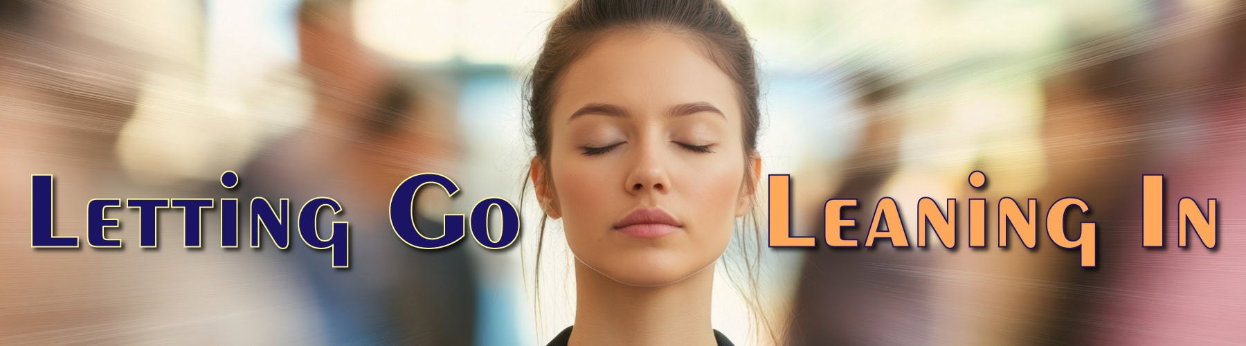 260415-LettingGoLeaningIn-Blog