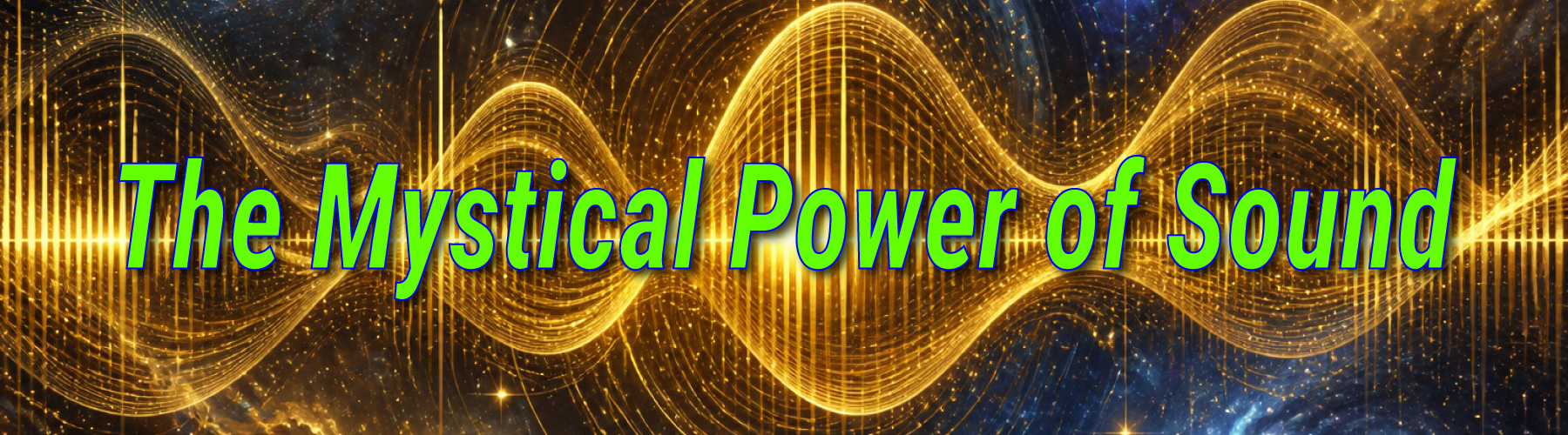 The Mystical Power of Sound